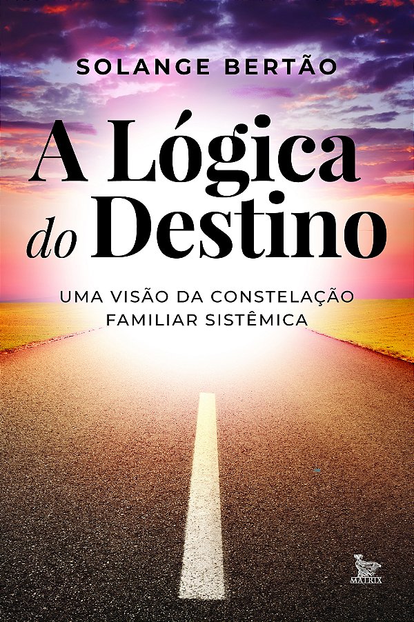 Livro A lógica do destino: Uma visão da constelação famil...