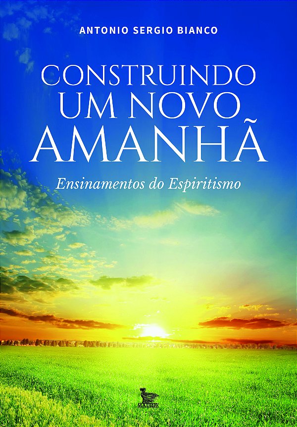 Livro Construindo um novo amanhã: Ensinamentos do espirit...