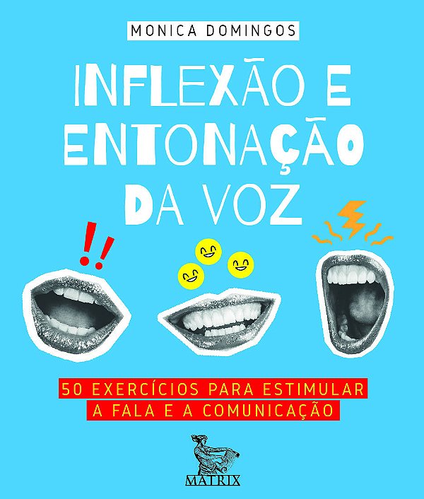 Livro Inflexão e entonação da voz: 50 exercícios para est...