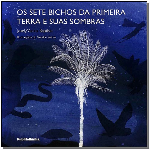 Livro Os Sete Bichos Da Primeira Terra E Suas Sombras