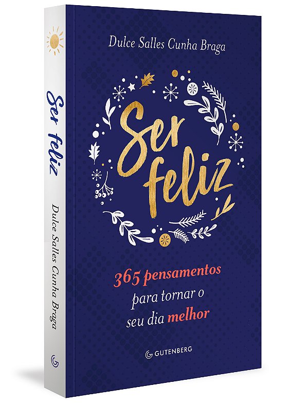 Livro Ser feliz: 365 pensamentos para tornar o seu dia me...