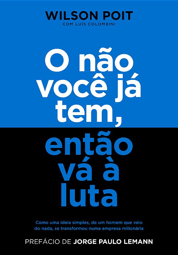 Livro O não você já tem, então vá à luta: Como uma ideia ...