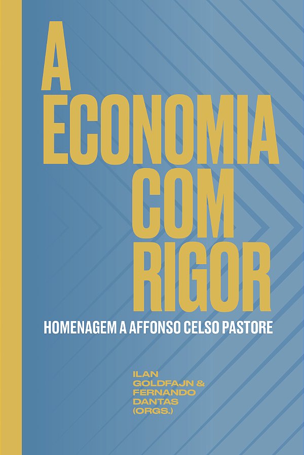 Livro A economia com rigor: Homenagem a Affonso Celso Pas...