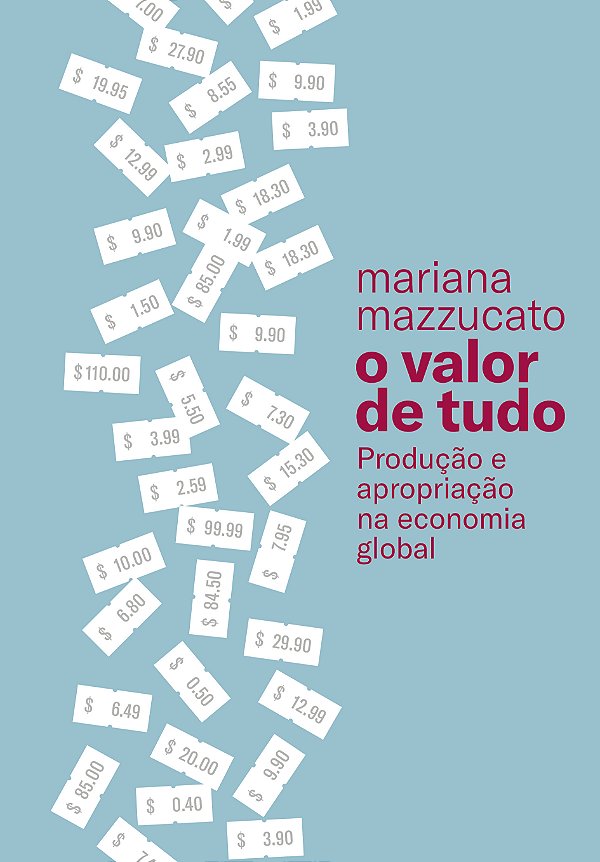 Livro O valor de tudo: Produção e apropriação na economia...