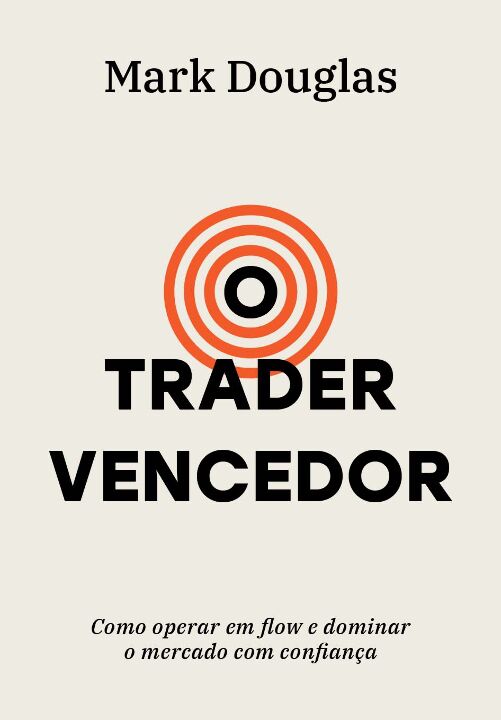 Livro O trader vencedor: Como operar em flow e dominar o ...