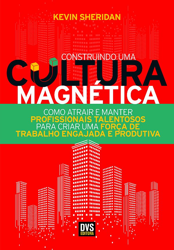 Livro Construindo uma Cultura Magnética: Como atrair e ma...