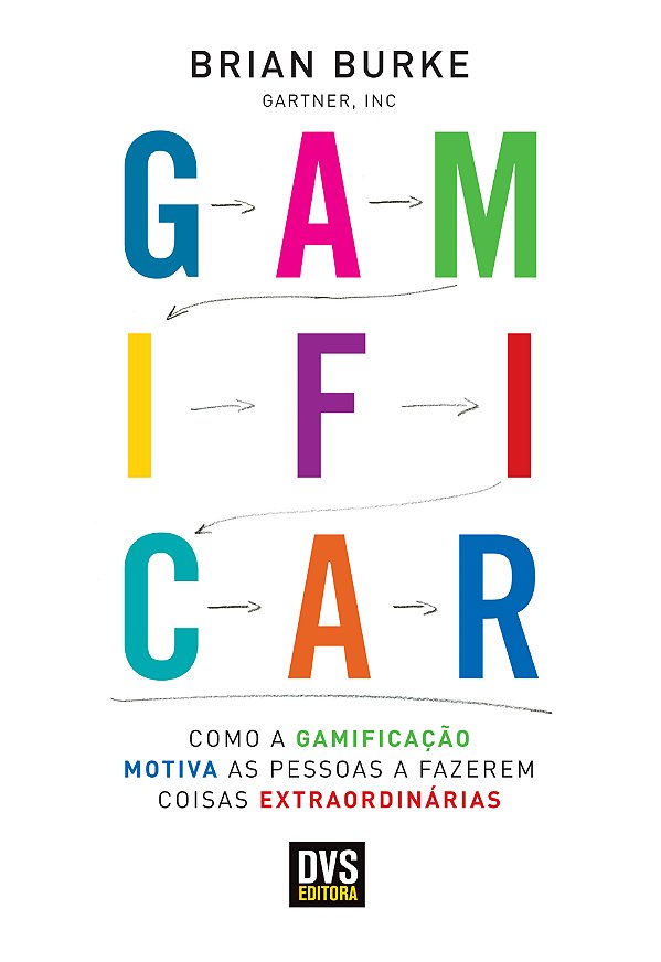 Livro Gamificar: Como a gamificação motiva as pessoas a f...