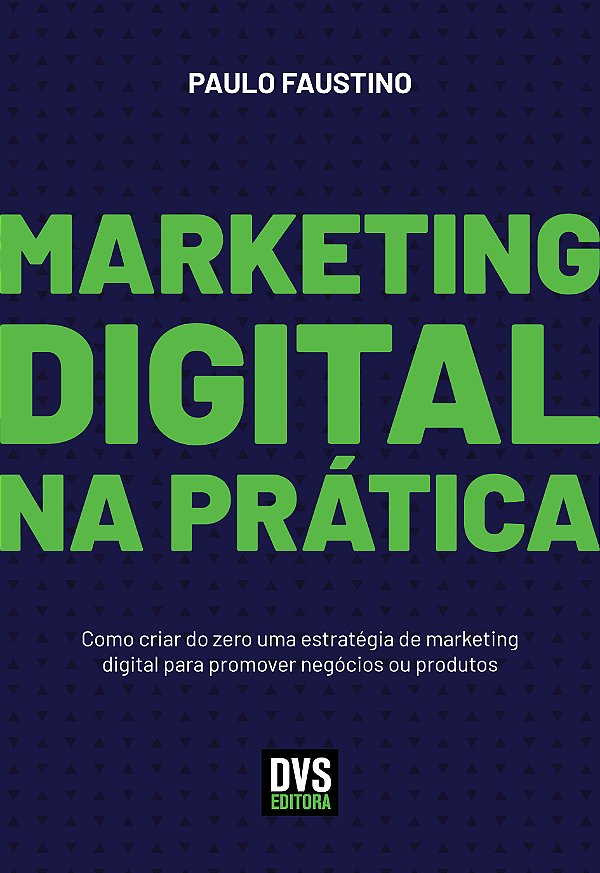 Livro Marketing Digital na Prática: Como criar do zero um...