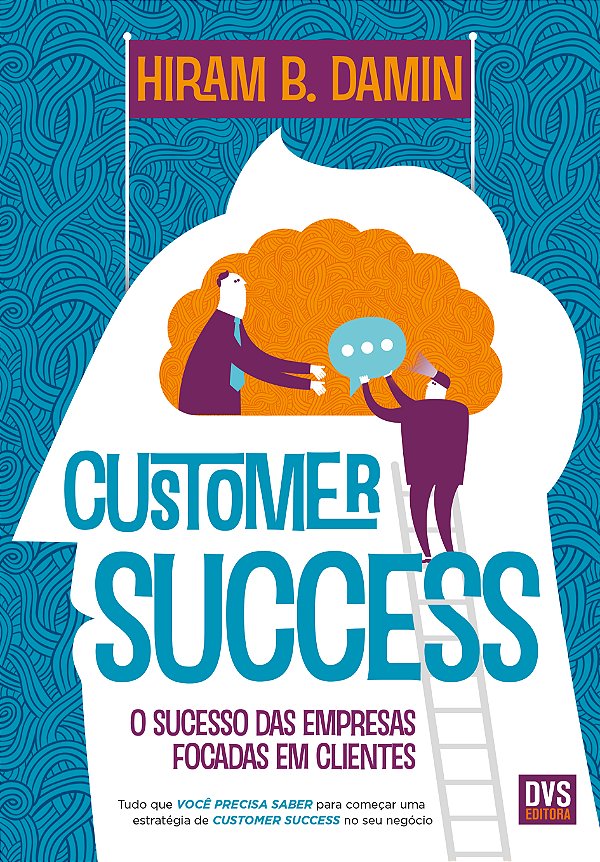Livro Customer Success: O sucesso das empresas focadas em...