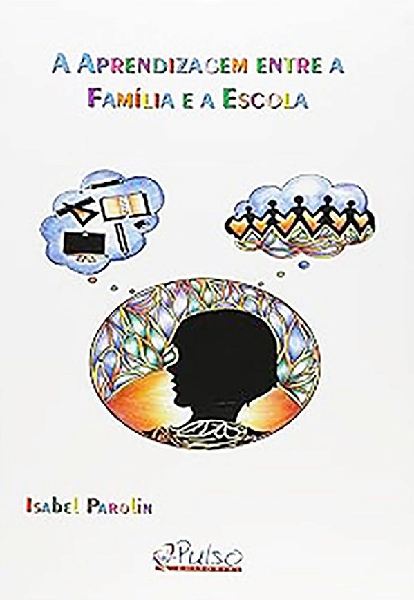 Livro A aprendizagem entre a família e a escola