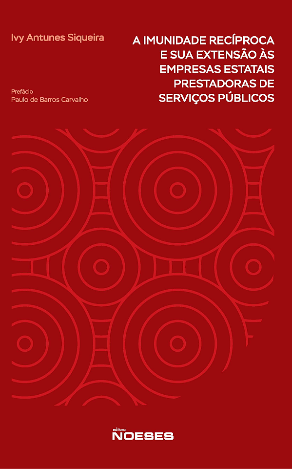 Livro A imunidade recíproca e sua extensão às empresas estatais...