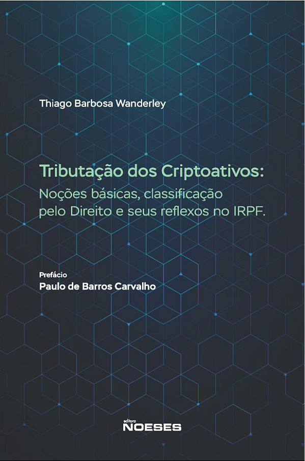 Livro Tributação dos criptoativos: Noções básicas, classificaçã...