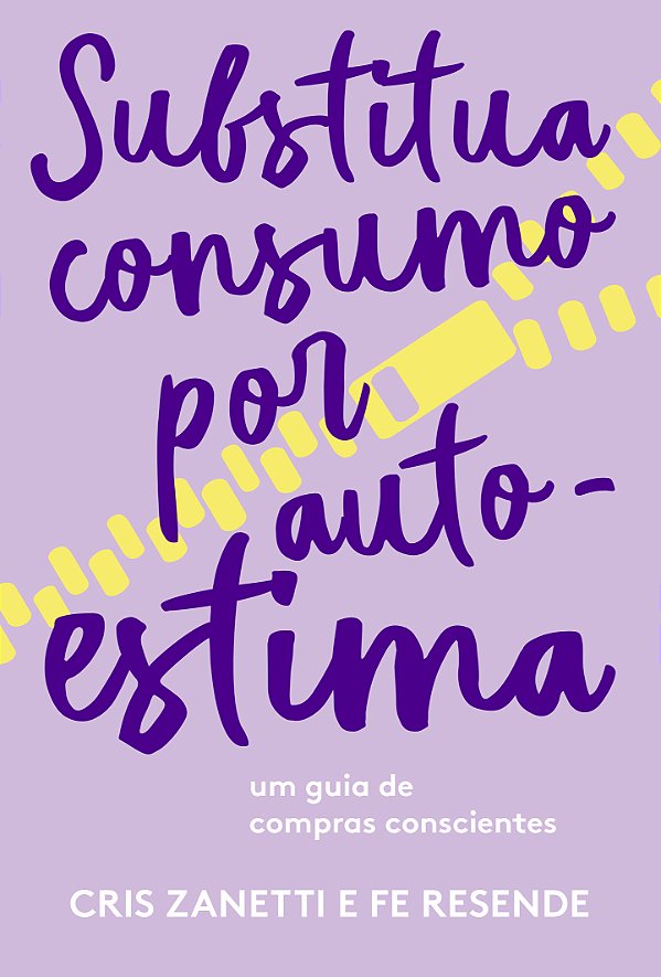 Livro Substitua consumo por autoestima: Um guia de compra...