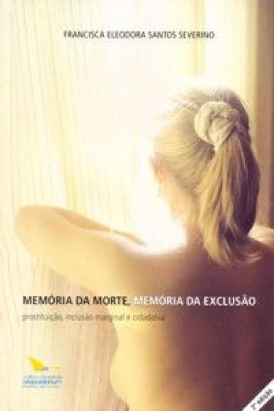 Livro Memoria Da Morte Memoria Da Exclusao - Prostituicao...