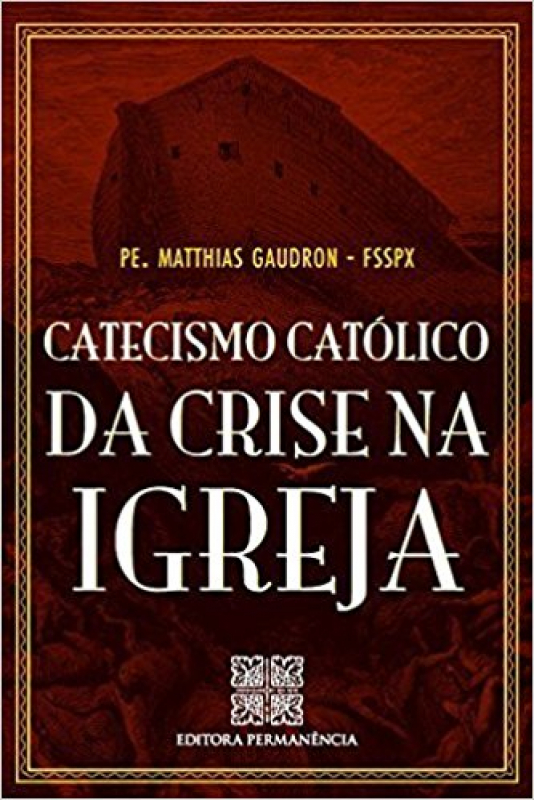 Livro Catecismo Catolico Da Crise Na Igreja