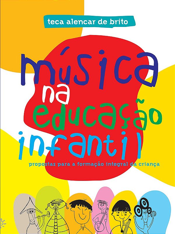 Livro Música na educação infantil: Propostas para a forma...