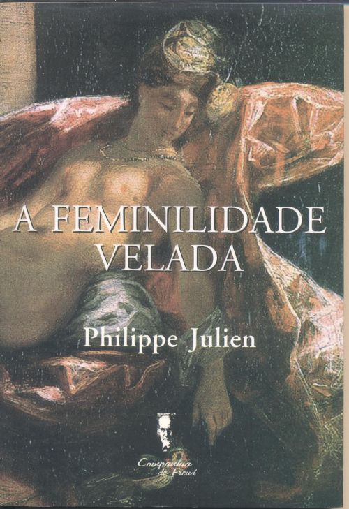 Livro A feminilidade velada: aliança conjugal e modernidade