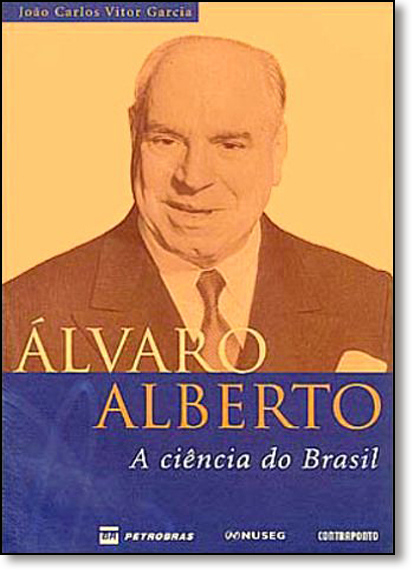 Livro Alvaro Alberto: A Ciencia Do Brasil - 1