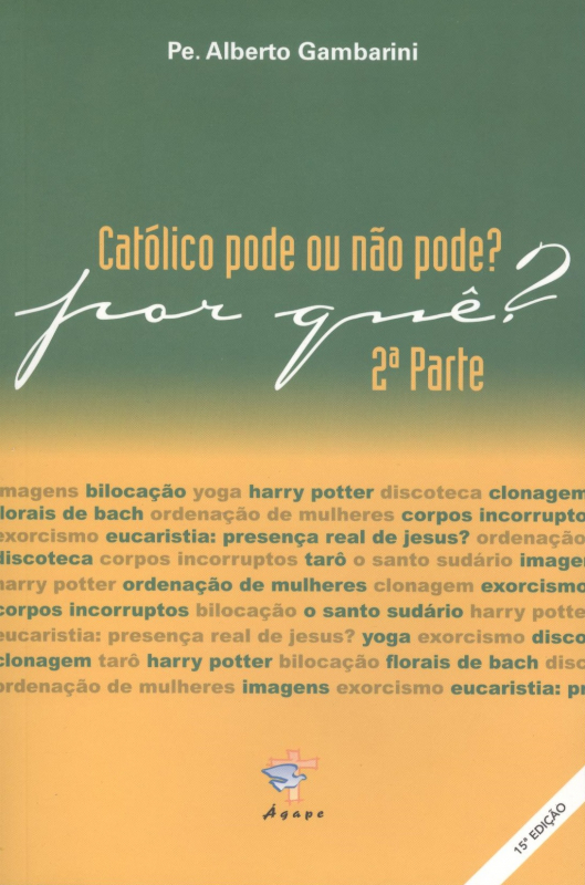 Livro Catolico Pode Ou Nao Pode Por Que - Parte 02