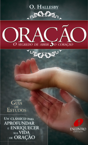 Livro Oração: o segredo de abrir o coração