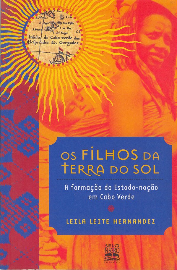 Livro Os Filhos Da Terra Do Sol - A Formação Do Estado-Na...