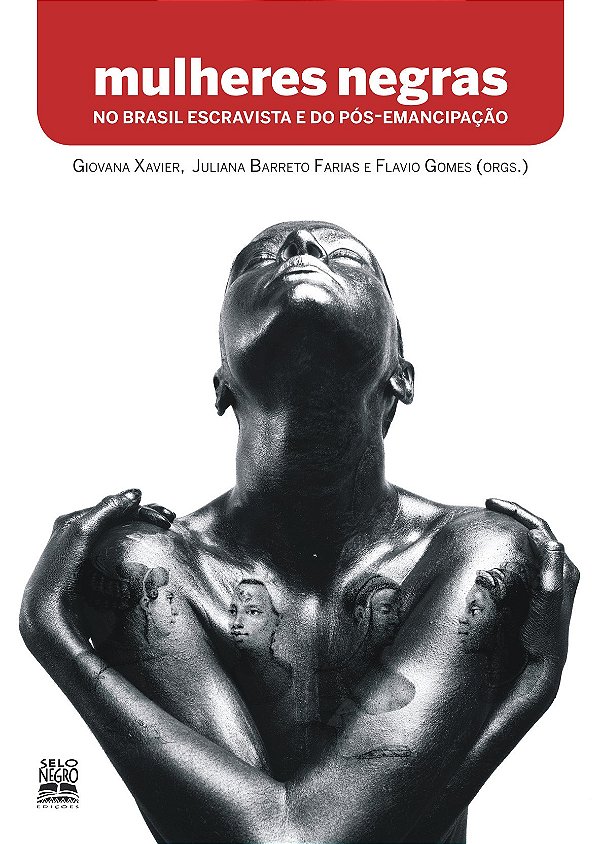 Livro MULHERES NEGRAS NO BRASIL ESCRAVISTA E DO PÓS-EMANC...