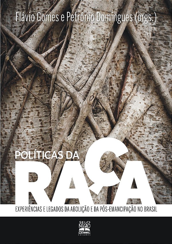Livro Políticas da raça: experiências e legados da aboliç...