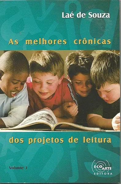 Livro As Melhores Crônicas Dos Projetos De Leitura