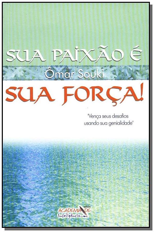 Livro Sua Paixão É Sua Forca
