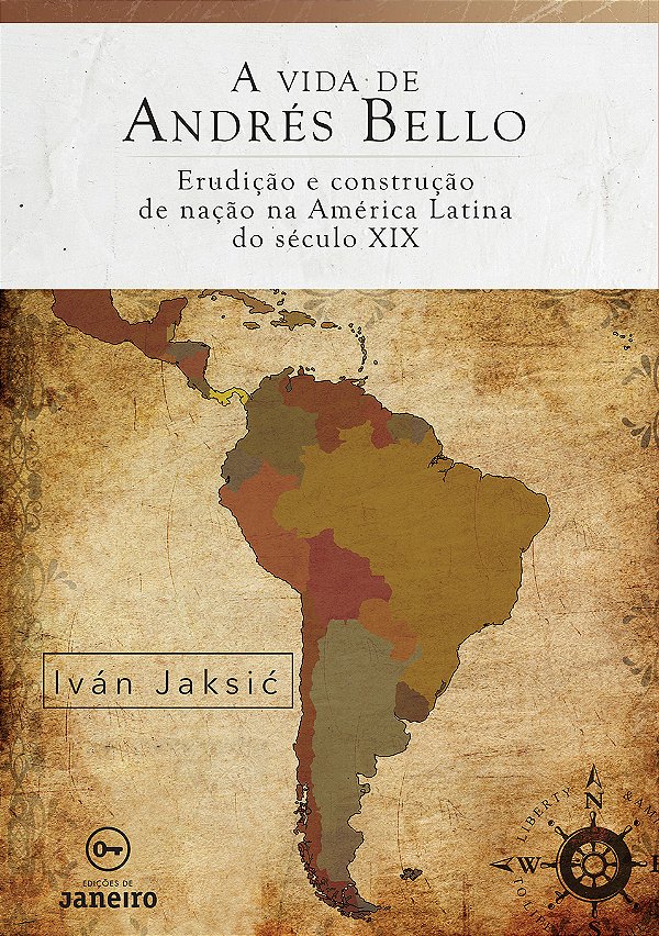 Livro A vida de Andrés Bello: Erudição e construção de na...