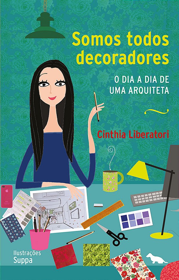 Livro Somos todos decoradores: O dia a dia de uma arquiteta