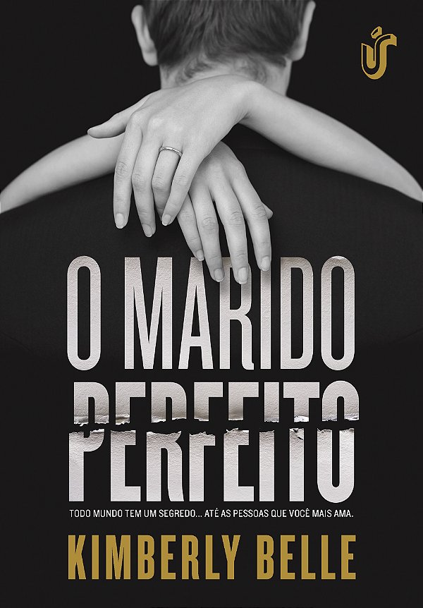 Livro O marido perfeito: Todo mundo tem um segredo... Até...