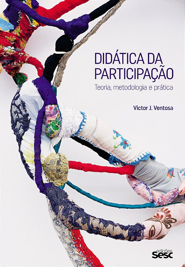 Livro Didática Da Participação - Teoria, Metodologia E Prática