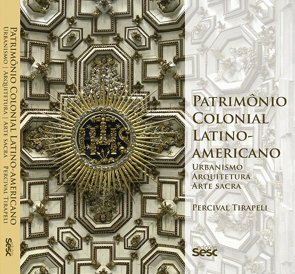 Livro Patrimônio Colonial Latino-Americano - Urbanismo, A...