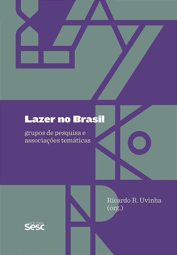 Livro Lazer no Brasil: grupos de pesquisa e associações temátic...