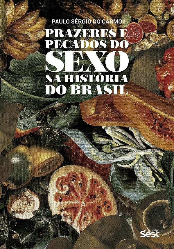 Livro Prazeres e pecados do sexo na história do Brasil