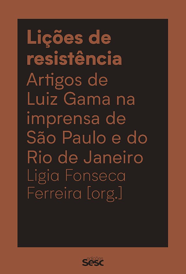 Livro Lições De Resistência - Artigos De Luiz Gama Na Imp...