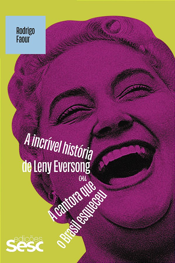 Livro A Incrível História De Leny Eversong Ou A Cantora Q...
