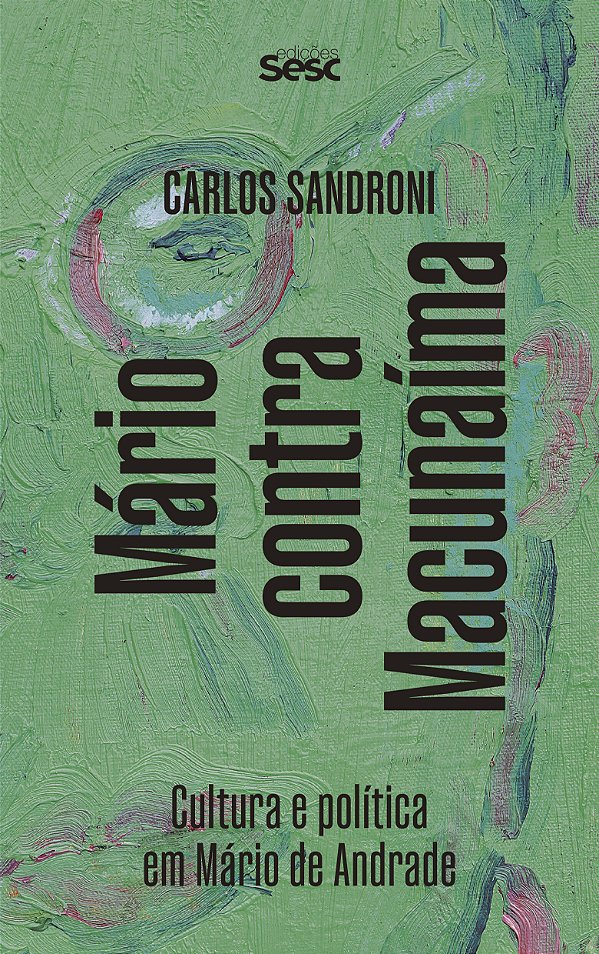 Livro Mário Contra Macunaíma - Cultura E Política Em Mári...
