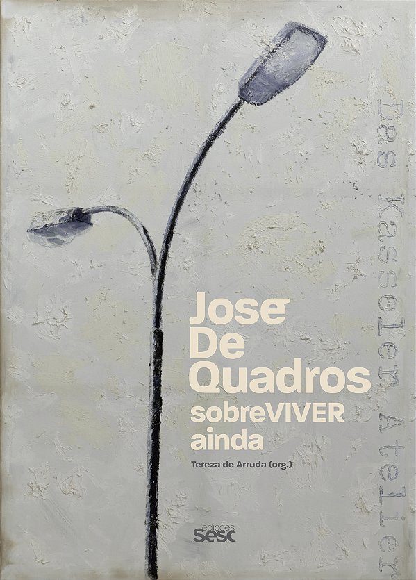 Livro José De Quadros - Sobreviver Ainda