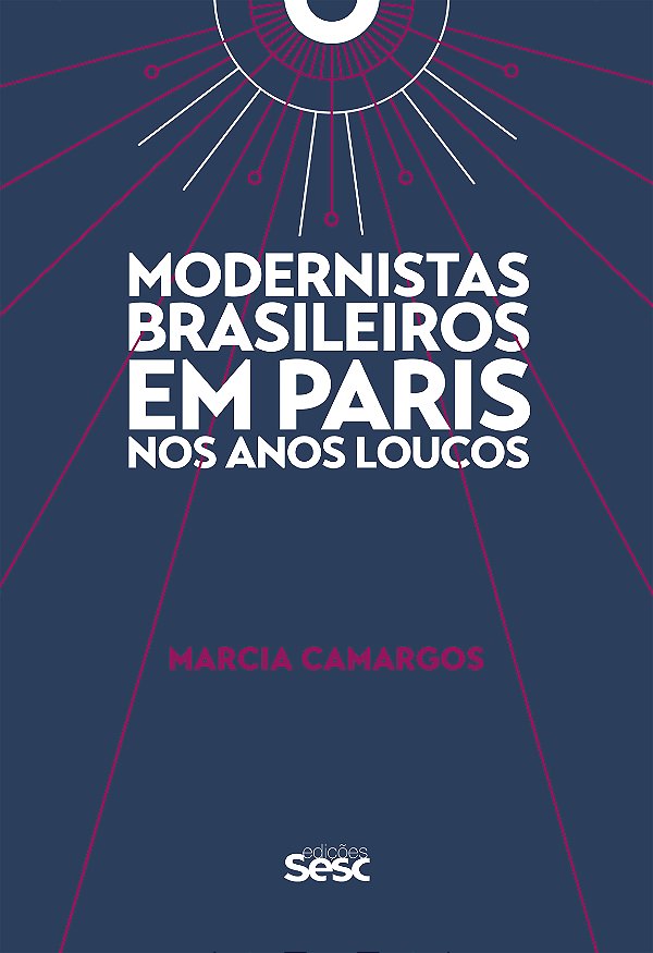 Livro Modernistas Brasileiros Em Paris Nos Anos Loucos
