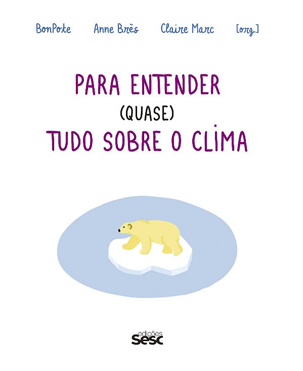 Livro Para Entender (Quase) Tudo Sobre O Clima