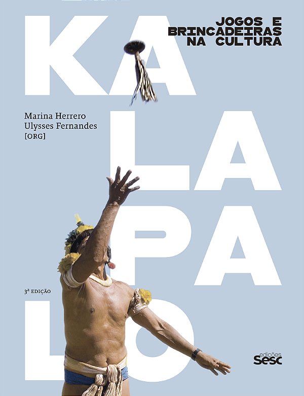 Livro Jogos E Brincadeiras Na Cultura Kalapalo