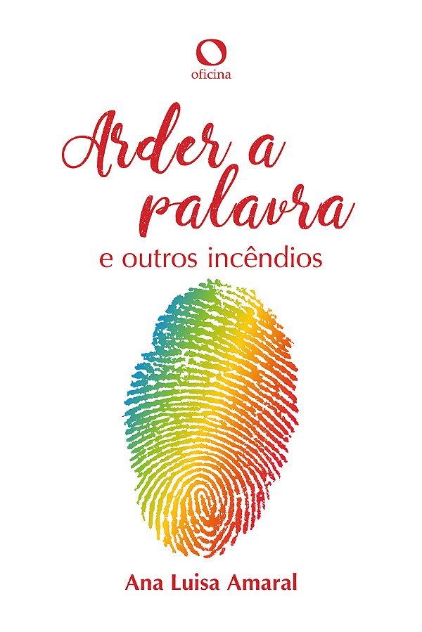 Livro Arder A Palavra - E Outros Incêndios