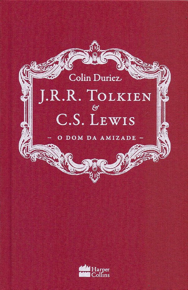 Livro J. R. R. Tolkien e C. S. Lewis: O dom da Amizade