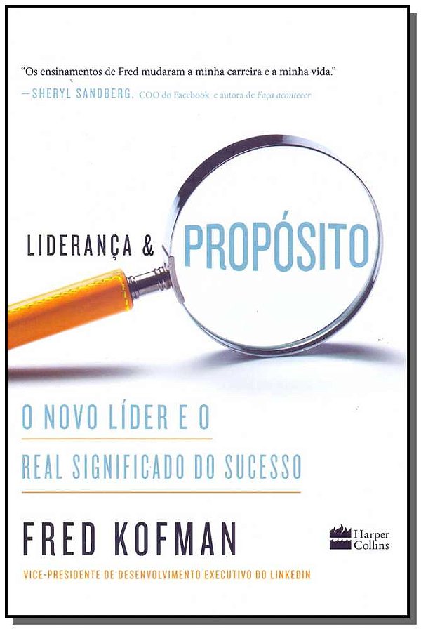 Livro Liderança e propósito: O novo líder e o real signif...