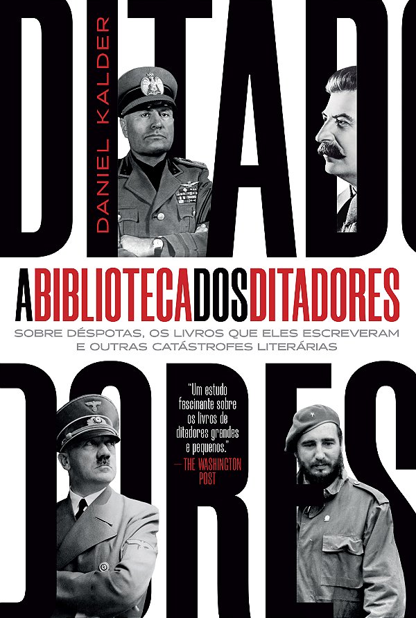 Livro A biblioteca dos ditadores: sobre déspotas, os livr...