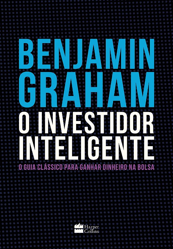 Livro O Investidor Inteligente - O Guia Clássico Para Gan...