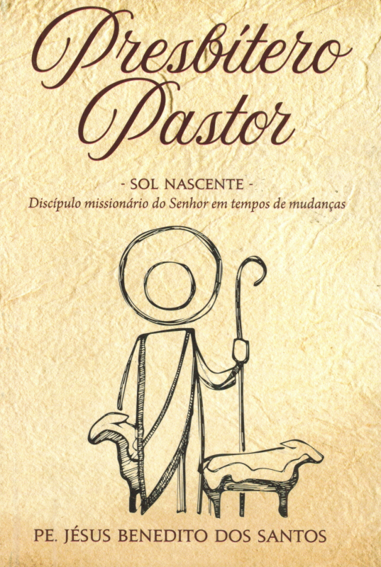 Livro Presbítero Pastor - Sol Nascente - Discípulo Missio...