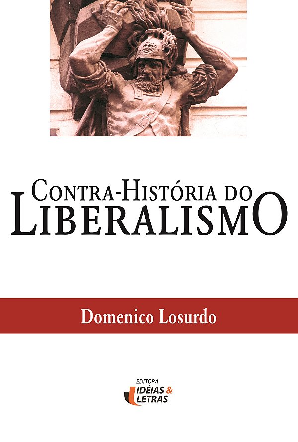 Livro Contra-História Do Liberalismo